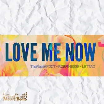 Love Me Now (Radio Edit) by THEREALMFDOT