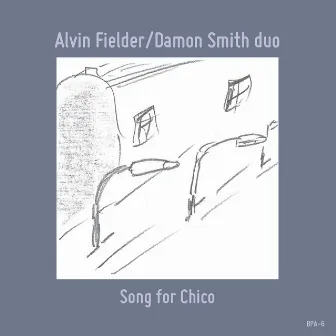 Song for Chico by Alvin Fielder