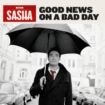 Good News On A Bad Day by Sasha