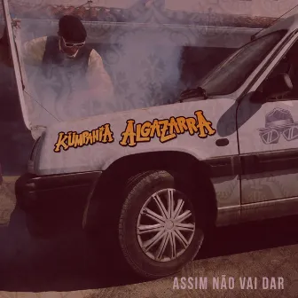 Assim não vai dar by Kumpania Algazarra