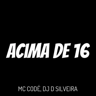 Acima de 16 by 