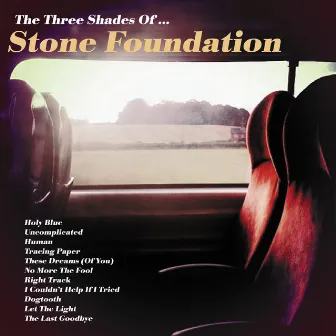 The Three Shades Of ... by Stone Foundation