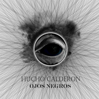 Ojos Negros by Hucho Calderon