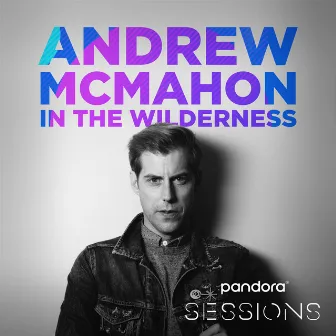 Pandora Sessions: Andrew McMahon In The Wilderness by Andrew McMahon in the Wilderness