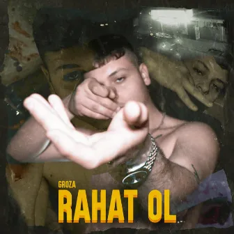 Rahat Ol by Groza