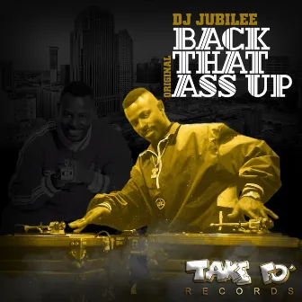 Back That Ass Up by DJ Jubilee