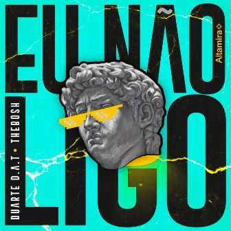 Eu Não Ligo by Duarte D.A.T