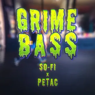 GRIME BASS by So-Fi