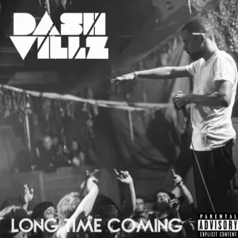 Long Time Coming by Dash Villz