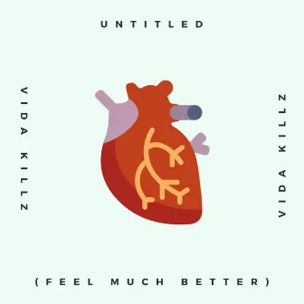 Untitled (Feel Much Better) by Vida Killz