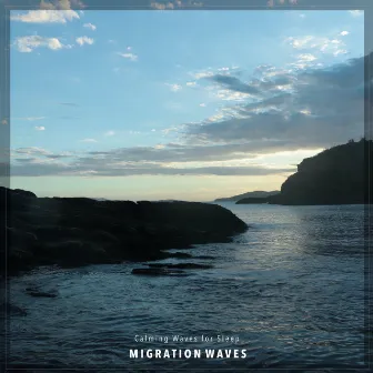 Calming Waves For Sleep by Migration Waves