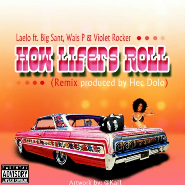 How Lifers Roll (Remix) [feat. Big Sant, Wais P & Ethan Spaulding]