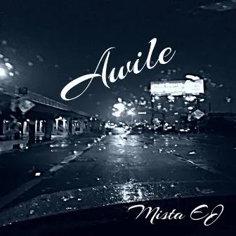 Awhile by Mista EJ