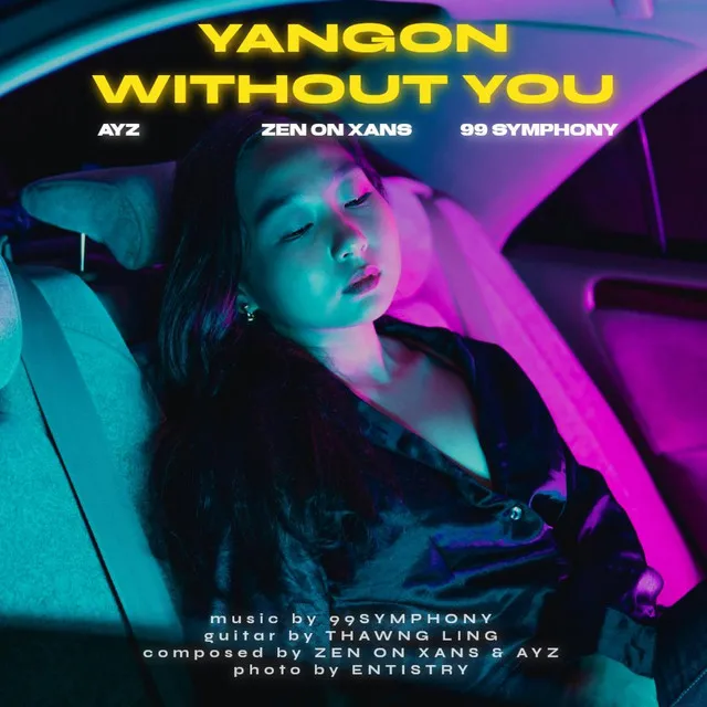 Yangon Without You (with AyZ, 99 Symphony)