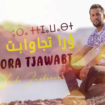 Ora Tjawabt by Larbi Imghrane