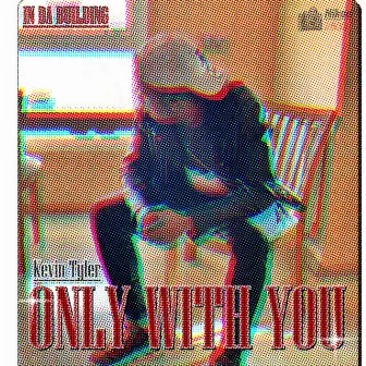 Only With You by Kevin Tyler