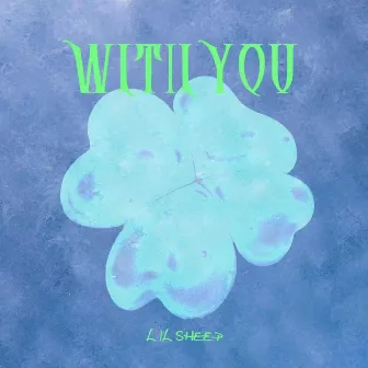 花自眠(With You) by Lil Sheep