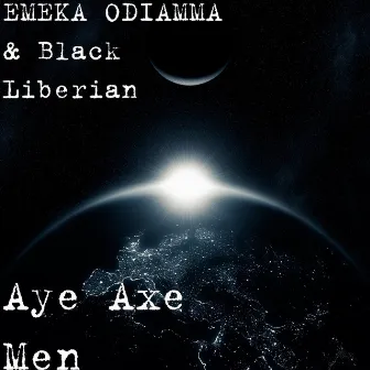 Aye Axe Men by Black Liberian