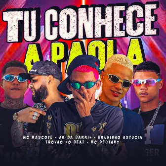 Tu Conhece a Paola by Mc Destaky