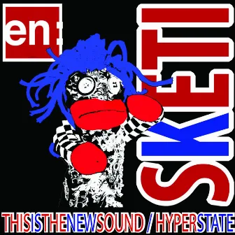 This Is The New Sound / Hyperstate by Sketi