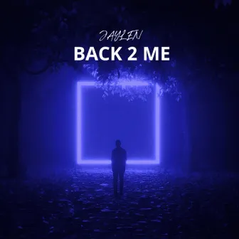 Back 2 Me by Jaylen