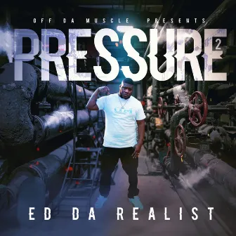 Pressure 2 by Ed Da Realist