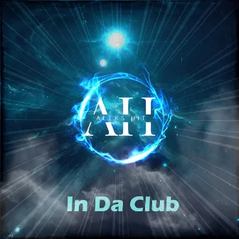 In Da Club by Aleks Hit