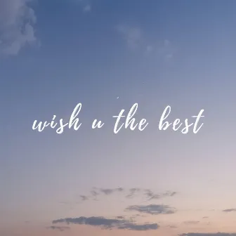 wish u the best by Kayou.