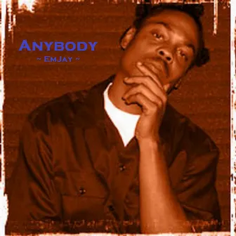 Anybody (Radio Version) by Em Jay