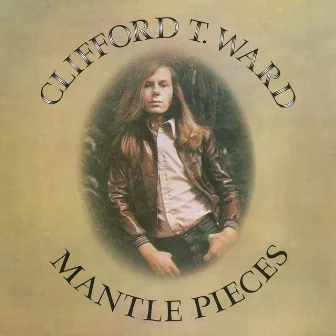 Mantlepieces (With Bonus Track) by Clifford T. Ward