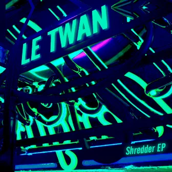 Shredder EP by Le Twan