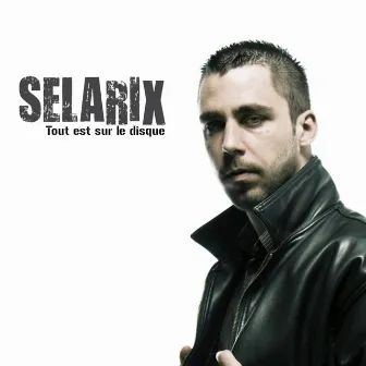 Tout est sur le disque by Selarix