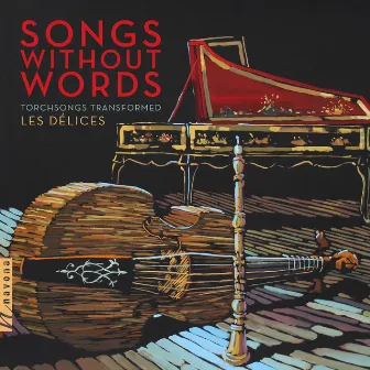 Songs Without Words by Les Délices