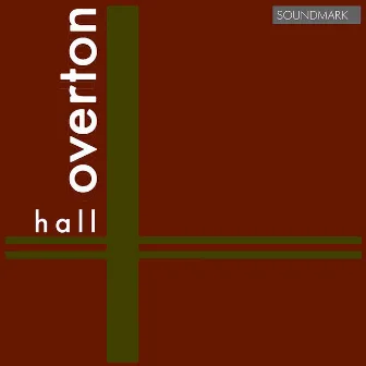 Hall Overton: Premiere Recordings: Sonata for Viola and Piano, Sonata for Cello and Piano & Symphony No. 2 by Charles McCracken