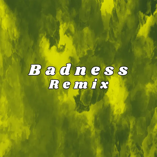 Badness - Remix