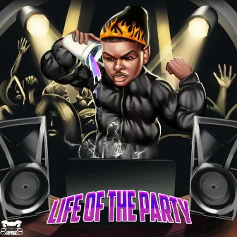 Life of the Party by Zay $tackin