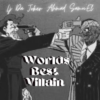 World's Best Villain by Lj da Joker