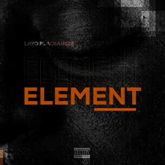 ELEMENT by Layo Blackaneze