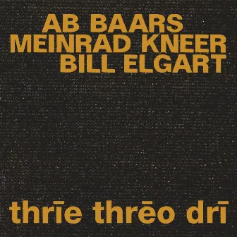 thrīe thrēo drī by Ab Baars