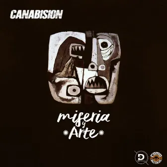 Miseria y Arte by Canabision