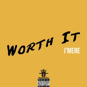 Worth It by J'mere