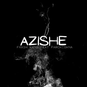 Azishe by Frxsh Kxng