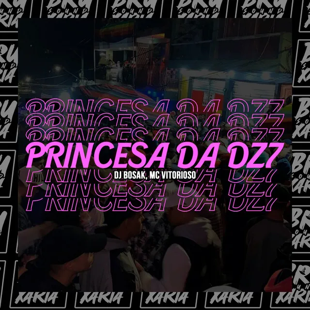 Princesa da DZ7