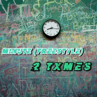 Minute (Freestyle) by 2 Txmes