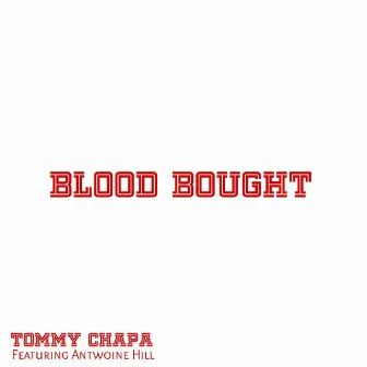 Blood Bought by Tommy chapa