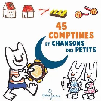 45 comptines et chansons des petits by Le Chœur des enfants