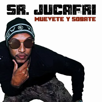 Muevete y Sobate by Sr. Jucafri