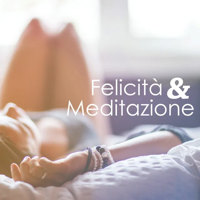 Felicità & Meditazione - Armonia Zen e Benessere con Suoni Rilassanti della Natura