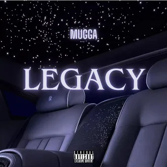 LEGACY by Mugga Boy