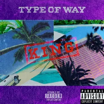 Type of Way by K!ng